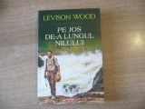 Levison Wood - Pe jos de-a lungul Nilului