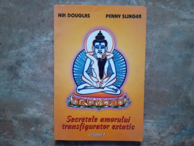 Secretele amorului transfigurator extatic, vol. 1- Nik Douglas, Penny Slinger foto