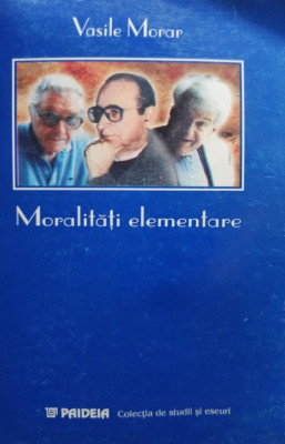 Vasile Morar - Moralitati elementare (2001) foto