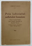 PRIN LABIRINTUL SUFLETULUI FEMEIESC , CUM AU PRIVIT FEMEIA : JEAN JACQUES ROUSSEAU si ANATOLE FRANCE de ALEXANDRU LAZEANU , 1927, PREZINTA URME DE