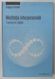 MEDITATIA INTERPERSONALA , TREZIREA IN RELATIE de GREGORY KRAMER , 2015