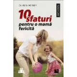 10 sfaturi pentru o mama fericita