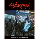 Cyberpunk Red - Szerepj&aacute;t&eacute;k a S&ouml;t&eacute;t J&ouml;vőben
