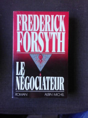 Le negociateur - Frederick Forsyth (carte in limba franceza) foto