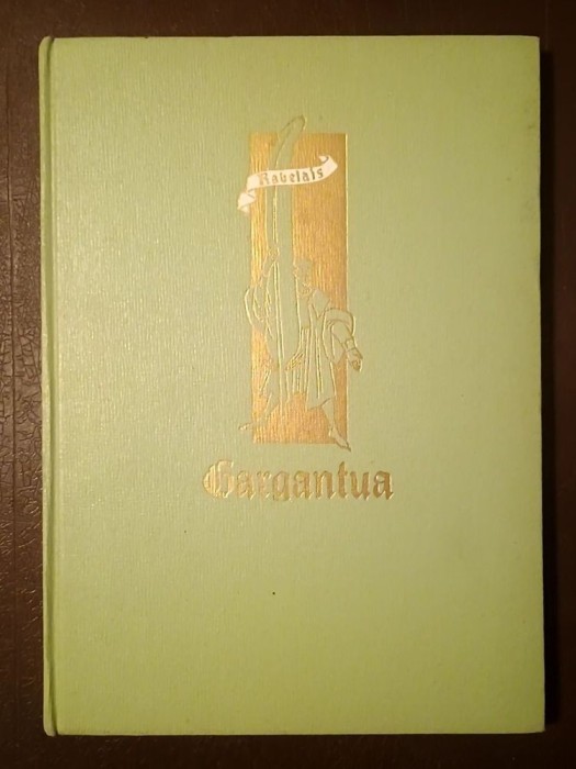 Viața nemapomenită a marelui Gargantua, tatăl lui Pantagruel (povestită pentru copii de Romulus Vulpescu și ilustrată de Eugen Taru; Tineretului, 1963