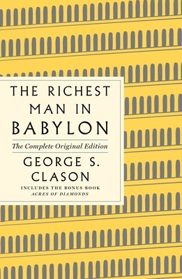 The Richest Man in Babylon: The Complete Original Edition: (plus Bonus Book)