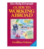 Godfrey Golzen - The Daily Telegraph - Guide to Working Abroad -