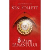 Stalpii pamantului - Ken Follett