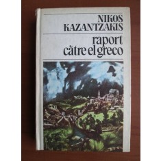 Nikos Kazantzakis - Raport catre El Greco (1986, editie cartonata)