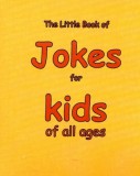 The Little Book of Jokes for Kids of All Ages - Editura SAS Gardners EU
