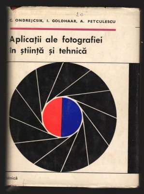 C10146 - APLICATII ALE FOTOGRAFIEI IN STIINTA SI TEHNICA - ONDREJCSIK, GOLDHAAR foto