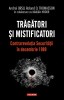 Tragatori Si Mistificatori. Contrarevolutia, Andrei Ursu, Roland O. Thomasson, Madalin Hodor - Editura Polirom