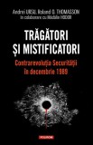 Tragatori Si Mistificatori. Contrarevolutia, Andrei Ursu, Roland O. Thomasson, Madalin Hodor - Editura Polirom