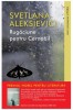 Rugaciune pentru Cernobil - de SVETLANA ALEKSIEVICI