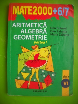 HOPCT MATE 2000 6/7 ARITMETICA ALGEBRA GEOMETRIE CLASA VI -PARTEA I-247 PAG foto