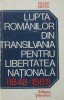 LUPTA ROMANILOR DIN TRANSILVANIA PENTRU LIBERTATE NATIONALA (1848-1881) - VASILE NETEA