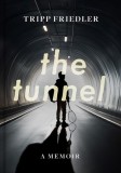 The Tunnel: A Memoir