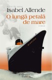 O Lunga Petala De Mare, Isabel Allende - Editura Humanitas Fiction
