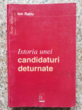 Istoria Unei Candidaturi Deturnate - Ion Ratiu ,552955