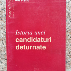 Istoria Unei Candidaturi Deturnate - Ion Ratiu ,552955