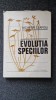 EVOLUTIA SPECIILOR - Nichifor Ceapoiu