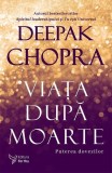 Cartea Viata dupa moarte Dr. Deepak Chopra Paperback Spiritualitate Ezoterism Carte noua