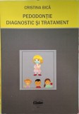 Pedodontie. Diagnostic si Tratament