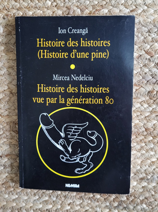 Histoires des histoires vue par la generation 80 Ion Creanga, Mircea Nedelciu