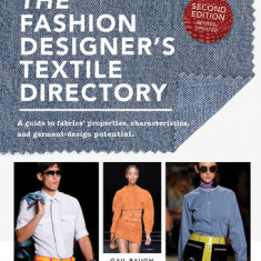 The Fashion Designer's Textile Directory: A Guide to Fabrics' Properties, Characteristics, and Garment-Design Potential