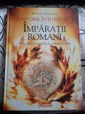 O istorie intunecata. Imparatii romani - MICHAEL KERRIGAN, 2010, Corint