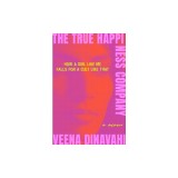 The True Happiness Company: A Memoir