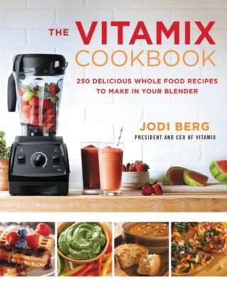The Vitamix Cookbook: 250 Delicious Whole Food Recipes to Make in Your Blender foto