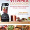 The Vitamix Cookbook: 250 Delicious Whole Food Recipes to Make in Your Blender