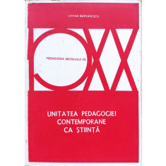 Unitatea Pedagogiei Contemporane Ca Stiinta - Stefan Barsanescu ,557087