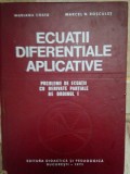 Mariana Craiu - Ecuatii diferentiale aplicative, probleme de ecuatii cu derivate partiale de ordinul I (Editia: 1971)