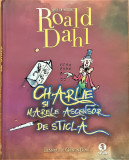Charlie si marele ascensor de sticla, Roald Dahl