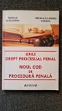 GRILE DREPT PROCESUAL PENAL. NOUL COD PROCEDURA PENALA - Alexandru, Stanciu