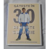 Jamie Oliver - Gateste in 30 Minute cu Jamie