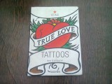 TRUE LOVE. TATTOOS - HENK SCHIFFMACHER (CARTE TATUAJE, TEXT IN LIMBA ENGLEZA)