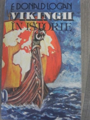 VIKINGII IN ISTORIE de F. DONALD LOGAN , 1990 foto