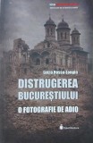 Distrugerea Bucurestiului. O fotografie de adio - Lucia Hossu-Longin (2-3 insemnari cu pixul)