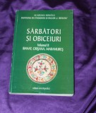 Sarbatori si obiceiuri - vol 2 - Banat Crisana Maramures - raspunusuri la chestionarul Atlasul Etnografic Roman - Ion Ghinoiu coord etnologie folclor