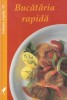 Carte Bucataria rapida - Tanja Schindler, Romana, Editia 2000, 63 pagini, 13x20 cm, Brosata, Stare buna