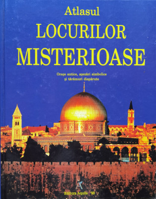 Atlasul Locurilor Misterioase - Colectiv , O184 foto