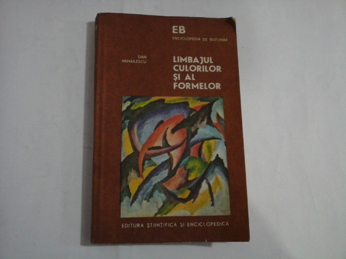LIMBAJUL CULORILOR SI AL FORMELOR - DAN MIHAILESCU