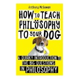 How to Teach Philosophy to Your Dog