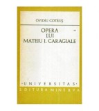 Ovidiu Cotrus - Opera lui Mateiu I. Caragiale - 108071