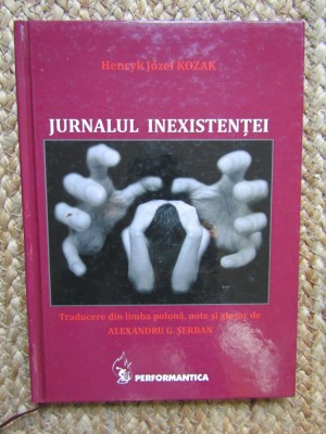 JURNALUL INEXISTENTEI. ROMAN POLITIC-HENRYK JOZEF KOZAK AUTOGRAF foto