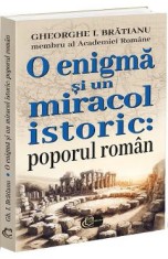 O enigma si un miracol istoric: poporul roman - Gheorghe I. Bratianu