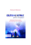 Cumpara ieftin Calatoriile astrale pentru incepatori